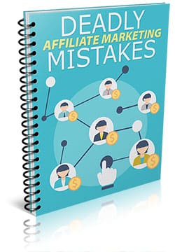 Deadly Affiliate Marketing Mistakes