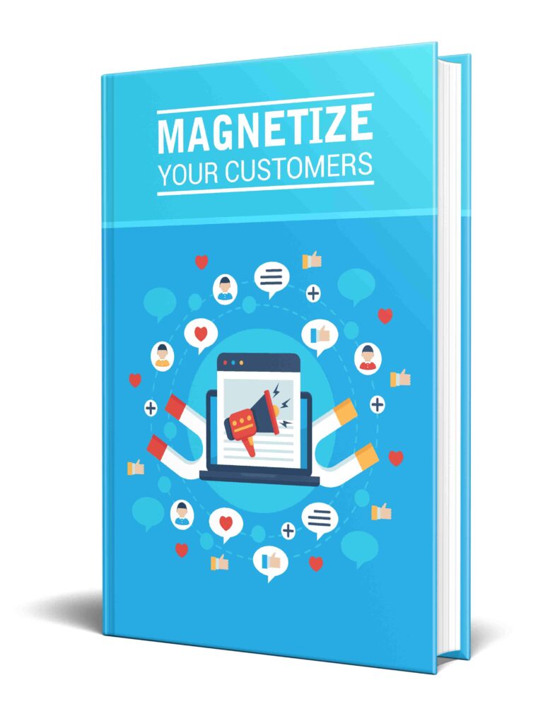 Magnetize Your Customers
